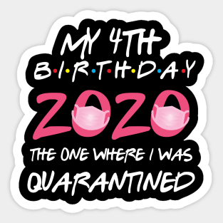 4th birthday 2020 the one where i was quarantined Sticker